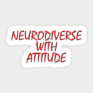 Neurodiverse With Attitude Sticker